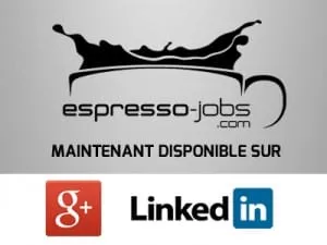 Espresso-Jobs maintenant disponible sur Google+ et LinkedIN