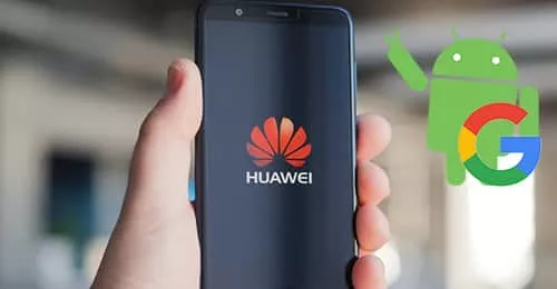 Le conflit Huawei / Google expliqué