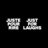 Just For Laughs / Juste pour rire